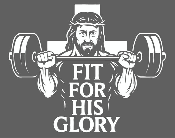 Fit For His Glory